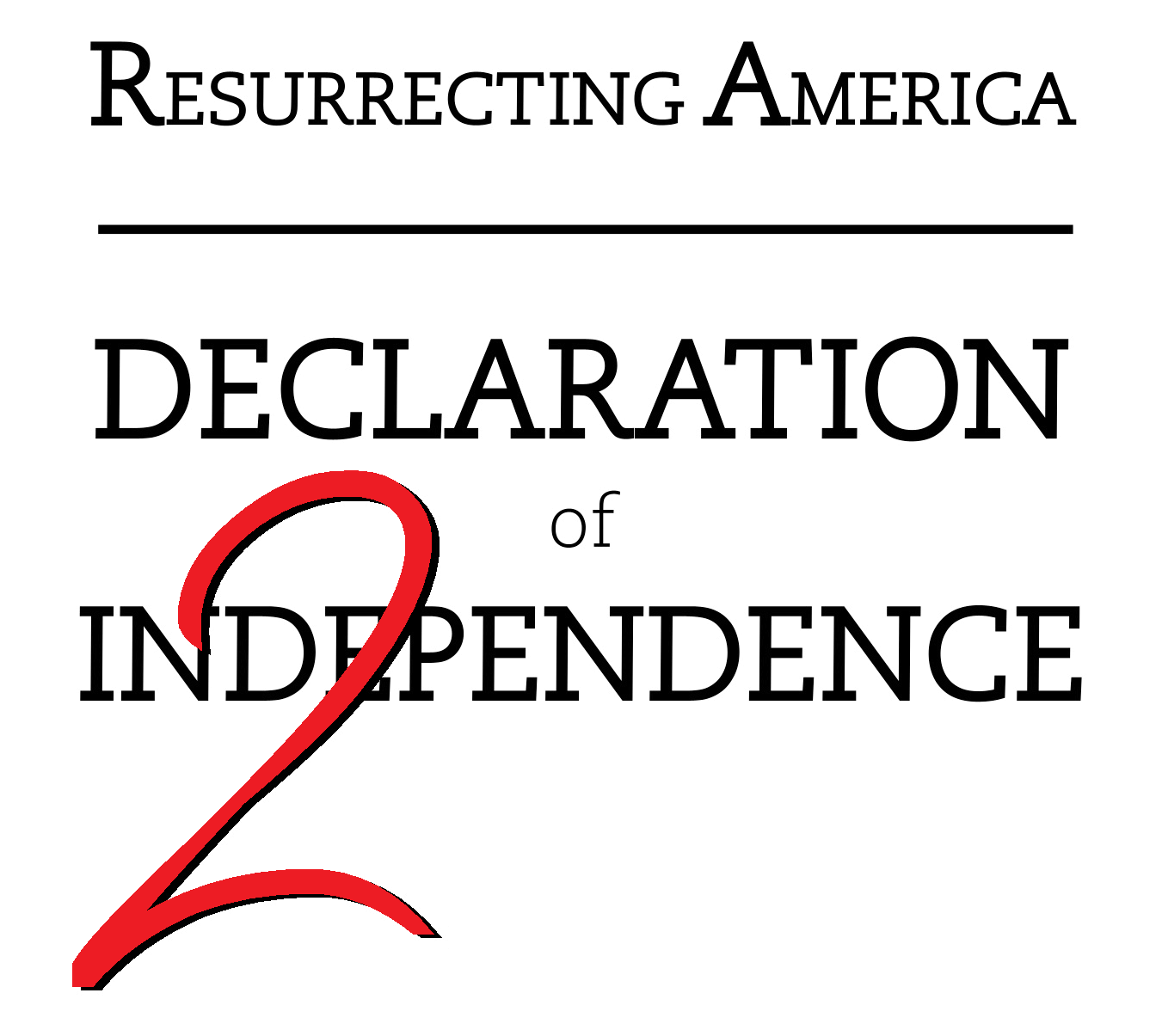 Resurrecting America: A Second Declaration of Independence